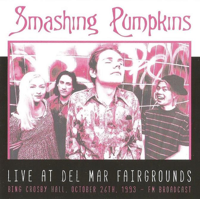 THE SMASHING PUMPKINS LIVE AT DEL MAR FAIRGROUNDS ACE BOOTLEGS